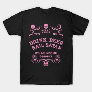 Drink Beer Hail Satan Ouija Board T-Shirt